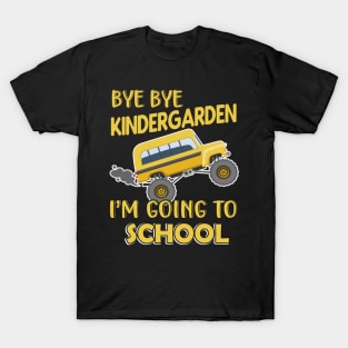 Bye Bye Kindergarden School Child first Grade T-Shirt